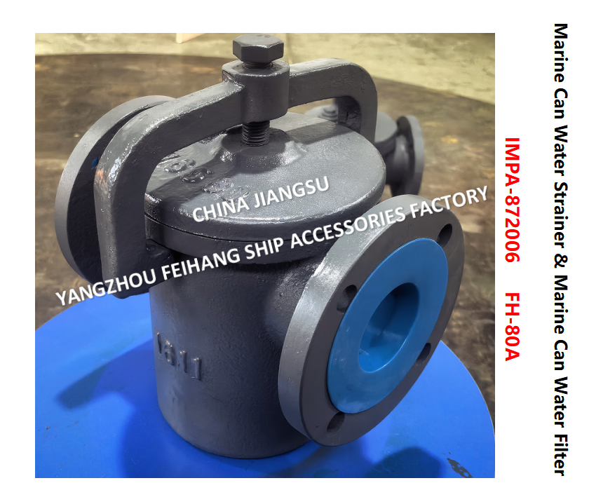 IMPA872006 FH-5K-80A Can Water Strainer JIS F7121 & Can Water Filter FH-5K-80A Describe：FACE TO FACE-270MM,FLANG OD-180MM,PCD-145MM,BOLT-4*19MM