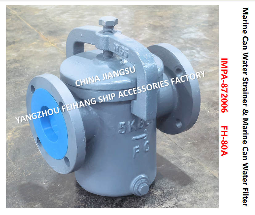 IMPA872006 FH-5K-80A Can Water Strainer JIS F7121 & Can Water Filter FH-5K-80A Describe：FACE TO FACE-270MM,FLANG OD-180MM,PCD-145MM,BOLT-4*19MM
